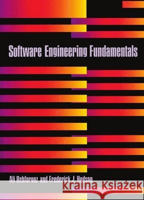 Software Engineering Fundamentals Ali Behforooz Frederick J. Hudson Fred Hudson 9780195105391 Oxford University Press