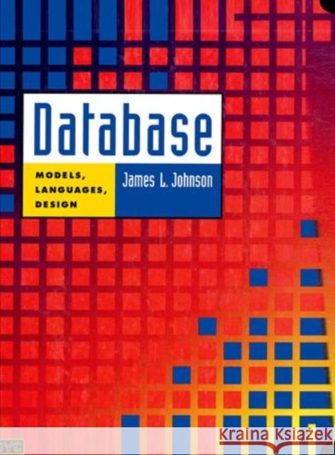 Database: Models, Languages, Design James L. Johnson James L. Johnson 9780195107838 Oxford University Press, USA