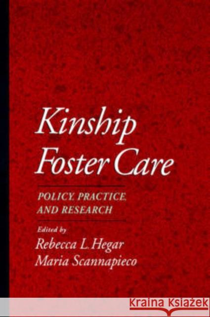 Kinship Foster Care: Policy, Practice, and Research Hegar, Rebecca L. 9780195109405 Oxford University Press