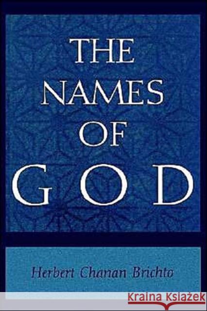 The Names of God: Poetic Readings in Biblical Beginnings Brichto, Herbert Chanan 9780195109658 Oxford University Press