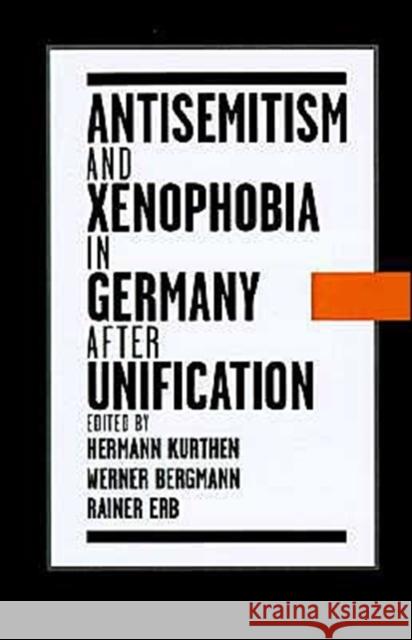 Antisemitism and Xenophobia in Germany After Unification Kurthen, Hermann 9780195110104 Oxford University Press