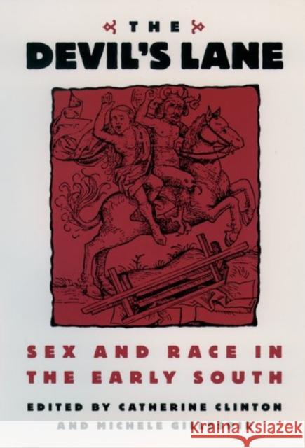 The Devil's Lane: Sex and Race in the Early South Clinton, Catherine 9780195112436 Oxford University Press