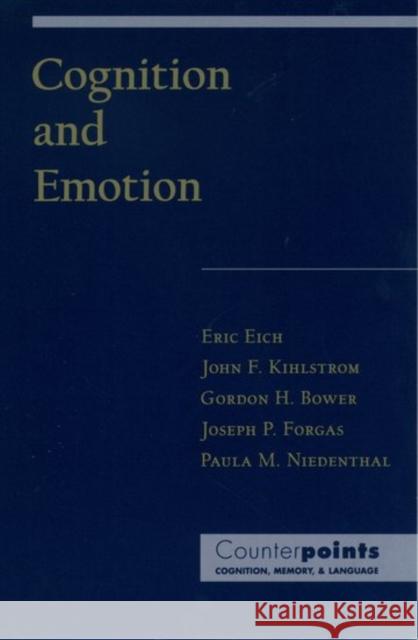 Cognition and Emotion Eric Eich John F. Kihlstrom Gordon H. Bower 9780195113334 Oxford University Press, USA