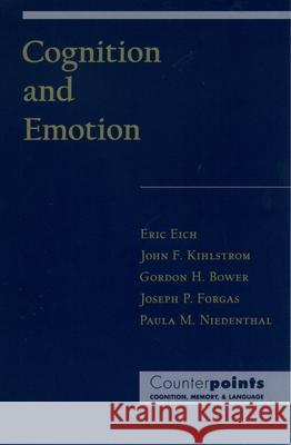 Cognition and Emotion Eric Eich John F. Kihlstrom Gordon H. Bower 9780195113341 Oxford University Press, USA
