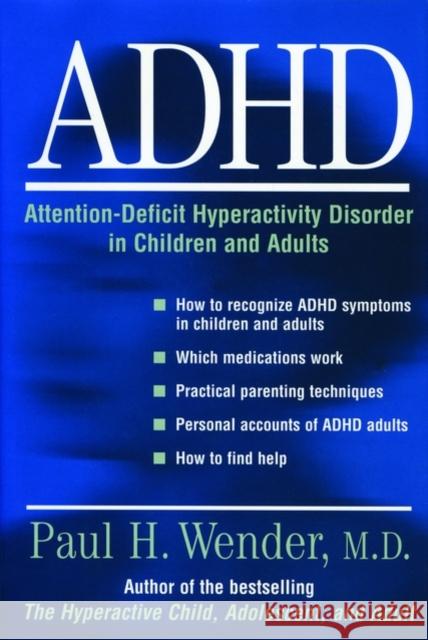 Adhd: Attention-Deficit Hyperactivity Disorder in Children, Adolescents, and Adults Wender, Paul H. 9780195113495 Oxford University Press