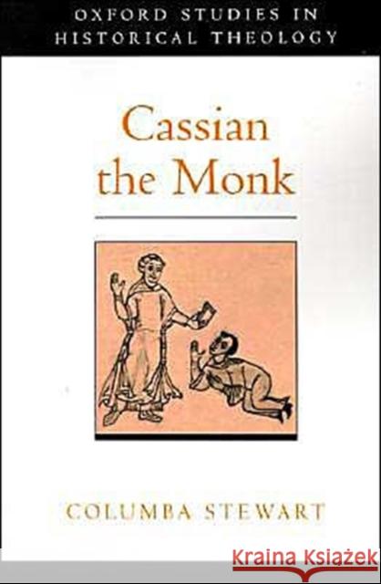Cassian the Monk Columba Stewart 9780195113662 Oxford University Press