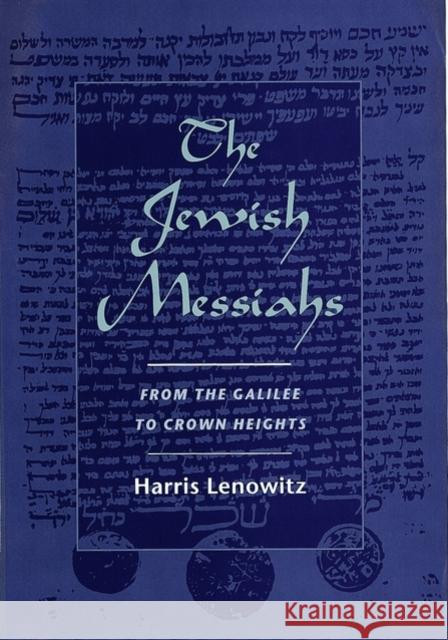 The Jewish Messiahs: From the Galilee to Crown Heights Lenowitz, Harris 9780195114928 Oxford University Press