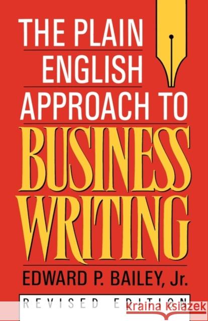 The Plain English Approach to Business Writing Edward P., Jr. Bailey Larry Bailey 9780195115659 Oxford University Press