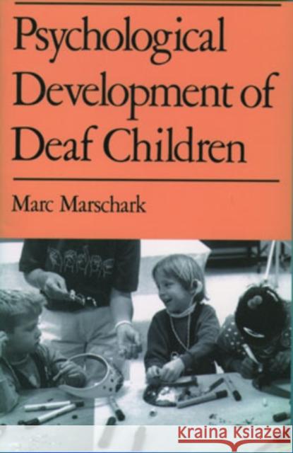 Psychological Development of Deaf Children Marc Marschark 9780195115758 Oxford University Press