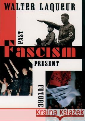 Fascism: Past, Present, Future Walter Laqueur Walter Laquer 9780195117936 Oxford University Press