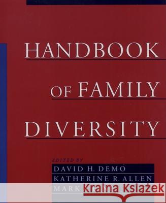 Handbook of Family Diversity Katherine R. Allen David H. Demo Mark A. Fine 9780195120394 Oxford University Press
