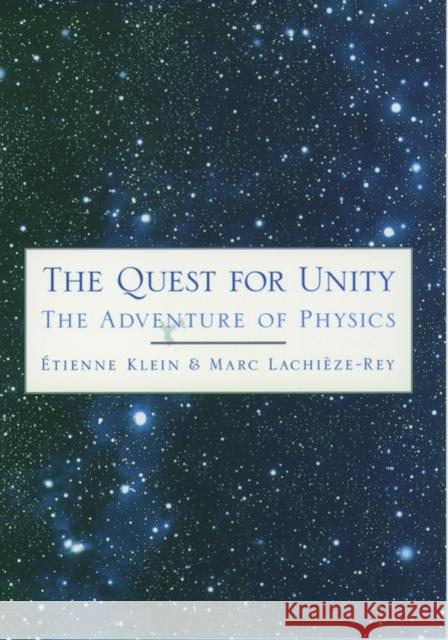The Quest for Unity: The Adventure of Physics Klein, Etienne 9780195120851 Oxford University Press