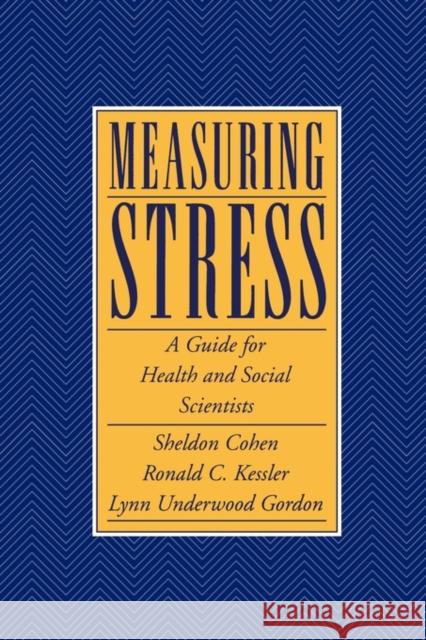 Measuring Stress: A Guide for Health and Social Scientists Cohen, Sheldon 9780195121209 Oxford University Press