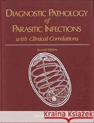 Diagnostic Pathology of Parasitic Infections with Clinical Correlations Yezid Gutierrez 9780195121438 Oxford University Press