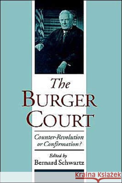 The Burger Court Schwartz, Bernard 9780195122596 Oxford University Press