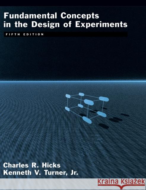Fundamental Concepts in the Design of Experiments Charles R. Hicks Kenneth V. Turner Hicks 9780195122732 Oxford University Press