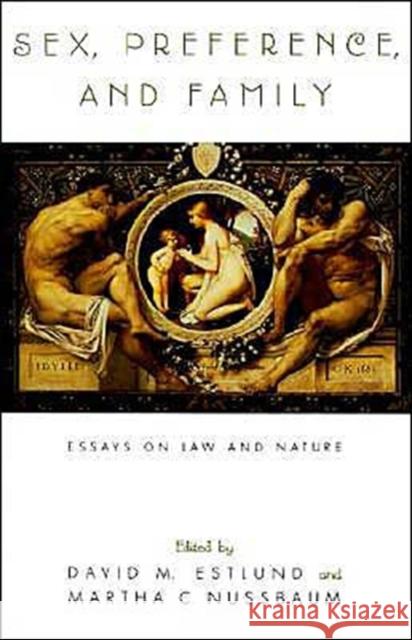 Sex, Preference, and Family: Essays on Law and Nature Estlund, David M. 9780195122879 Oxford University Press