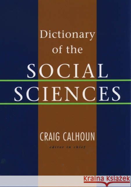 Dictionary of the Social Sciences Craig Calhoun 9780195123715 Oxford University Press