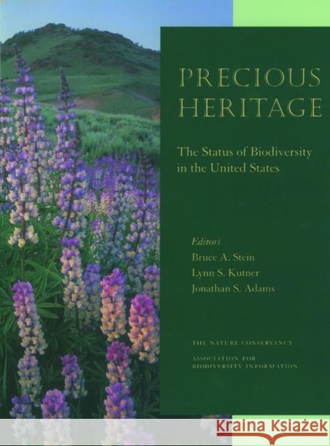 Precious Heritage: The Status of Biodiversity in the United States Stein, Bruce A. 9780195125191 Oxford University Press