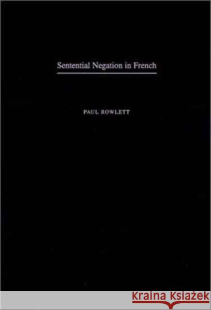 Sentential Negation in French Paul Rowlett 9780195125917 Oxford University Press