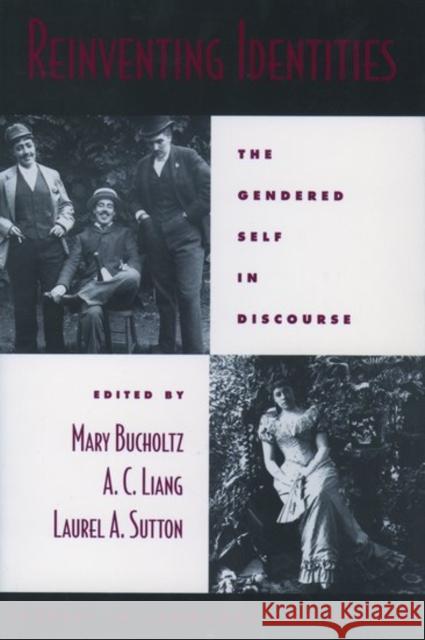 Reinventing Identities Bucholtz, Mary 9780195126297 Oxford University Press