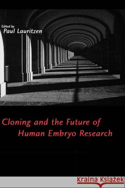 Cloning and the Future of Human Embryo Research Paul Lauritzen 9780195128581 Oxford University Press