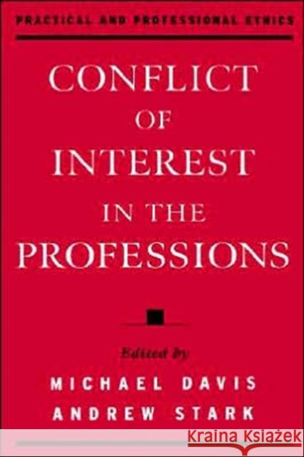 Conflict of Interest in the Professions Michael Davis Andrew Stark Michael Davis 9780195128635 Oxford University Press, USA