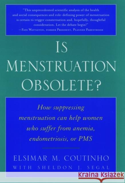 Is Menstruation Obsolete? Elsimar M. Coutinho Sheldon J. Segal 9780195130218 Oxford University Press