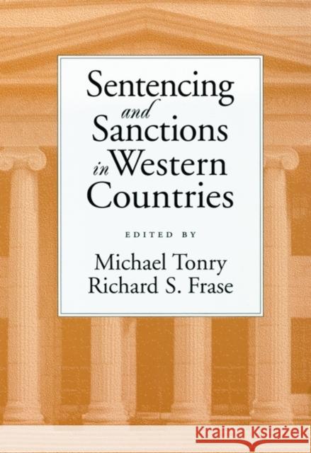 Sentencing and Sanctions in Western Countries Michael H. Tonry Richard S. Frase Richard Frase 9780195130539 Oxford University Press, USA