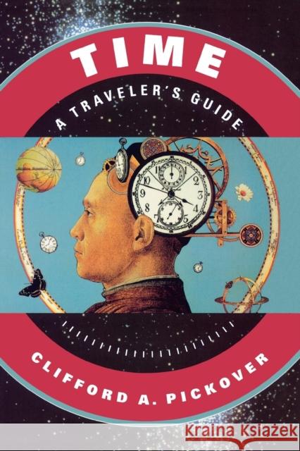 Time: A Traveler's Guide Clifford A. Pickover 9780195130966 Oxford University Press