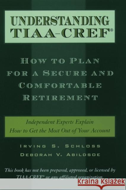 Understanding Tiaa-CREF: How to Plan for a Secure and Comfortable Retirement Schloss, Irving S. 9780195131970 Oxford University Press