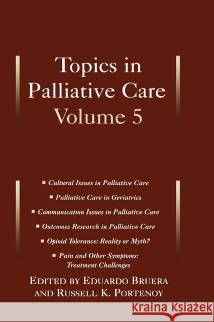 Topics in Palliative Care: Volume 5 Bruera, Eduardo 9780195132205 Oxford University Press, USA