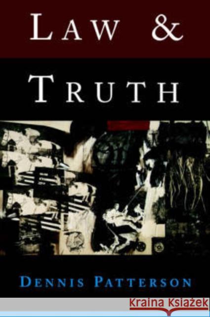Law and Truth Dennis Patterson 9780195132472 Oxford University Press
