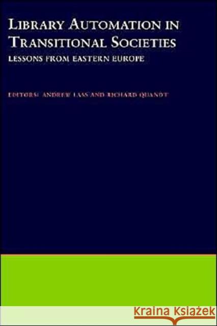 Library Automation in Transitional Societies: Lessons from Eastern Europe Lass, Andrew 9780195132625 Oxford University Press, USA