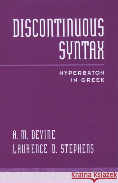 Discontinuous Syntax: Hyperbaton in Greek Devine, A. M. 9780195132700 Oxford University Press
