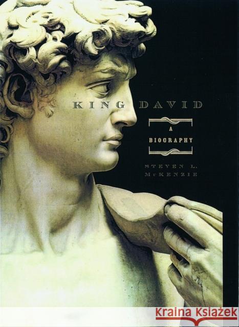 King David: A Biography McKenzie, Steven L. 9780195132731 Oxford University Press