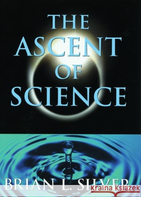 The Ascent of Science Brian L. Silver 9780195134278 Oxford University Press