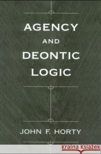 Agency and Deontic Logic John F. Horty 9780195134612 Oxford University Press