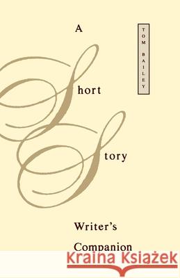A Short Story Writer's Companion Tom Bailey 9780195135558 Oxford University Press
