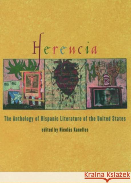 Herencia: The Anthology of Hispanic Literature of the United States Kanellos, Nicolas 9780195138252 Oxford University Press