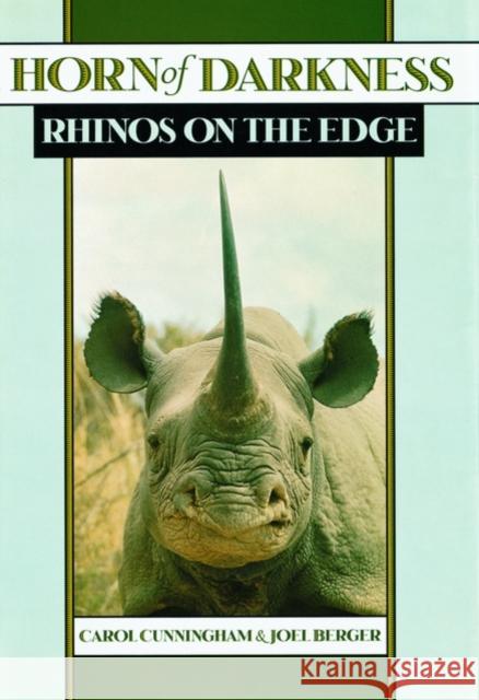 Horn of Darkness: Rhinos on the Edge Cunningham, Carol 9780195138801 Oxford University Press
