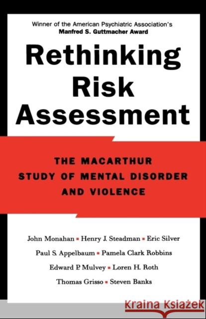 Rethinking Risk Assessment: The MacArthur Study of Mental Disorder and Violence Monahan, John 9780195138825 Oxford University Press