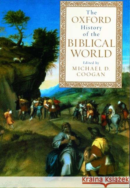 The Oxford History of the Biblical World Michael D. Coogan 9780195139372 Oxford University Press
