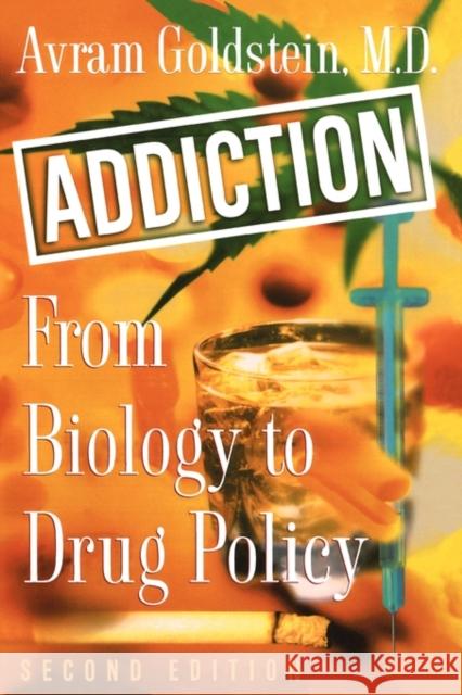 Addiction: From Biology to Drug Policy, 2nd Edition Goldstein, Avram 9780195146646 Oxford University Press