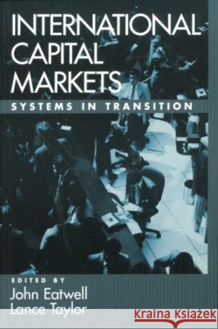 International Capital Markets: Systems in Transition Eatwell, John 9780195147650 Oxford University Press, USA
