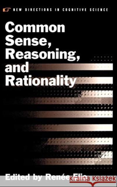 Common Sense, Reasoning, and Rationality Renee Elio 9780195147667 Oxford University Press