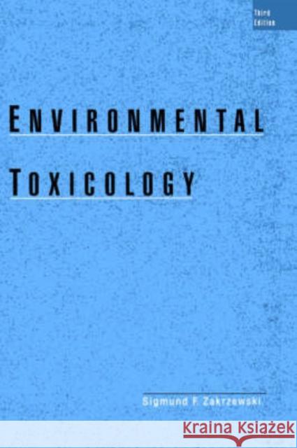 Environmental Toxicology Sigmund F. Zakrzewski Sigmund F. Zakrezewski Sigmund F. Zakrzewski 9780195148114 Oxford University Press, USA