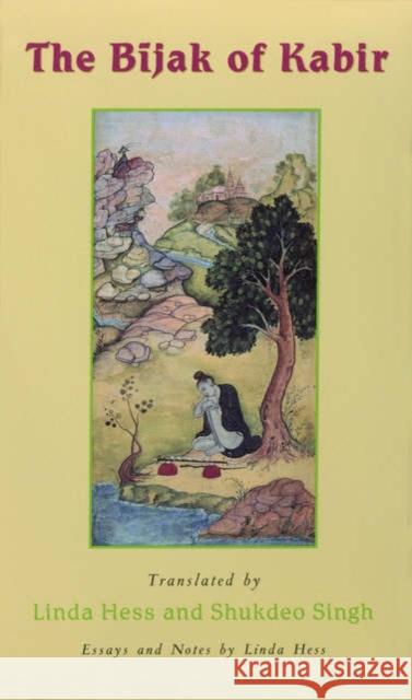 The Bijak of Kabir Kabir                                    Linda Beth Hess Shukdev Singh 9780195148763 Oxford University Press, USA
