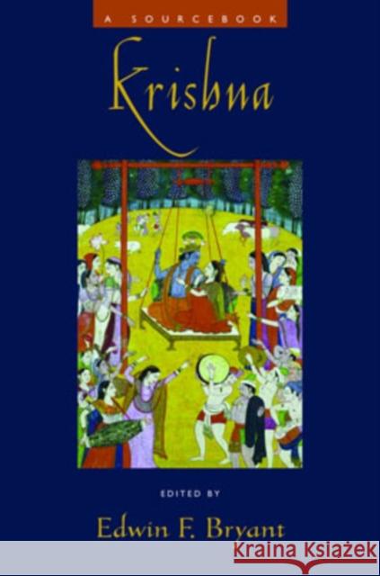 Krishna: A Sourcebook Bryant, Edwin F. 9780195148923 Oxford University Press