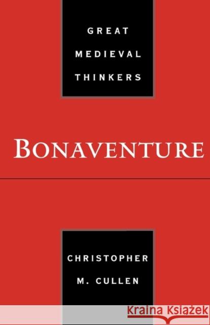 Bonaventure Christopher M. Cullen 9780195149265 Oxford University Press